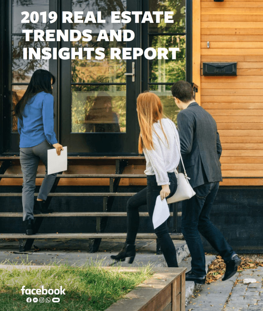 Facebook 2019 Real Estate Trends and Insights Report. Download the PDF on real estate marketing trends